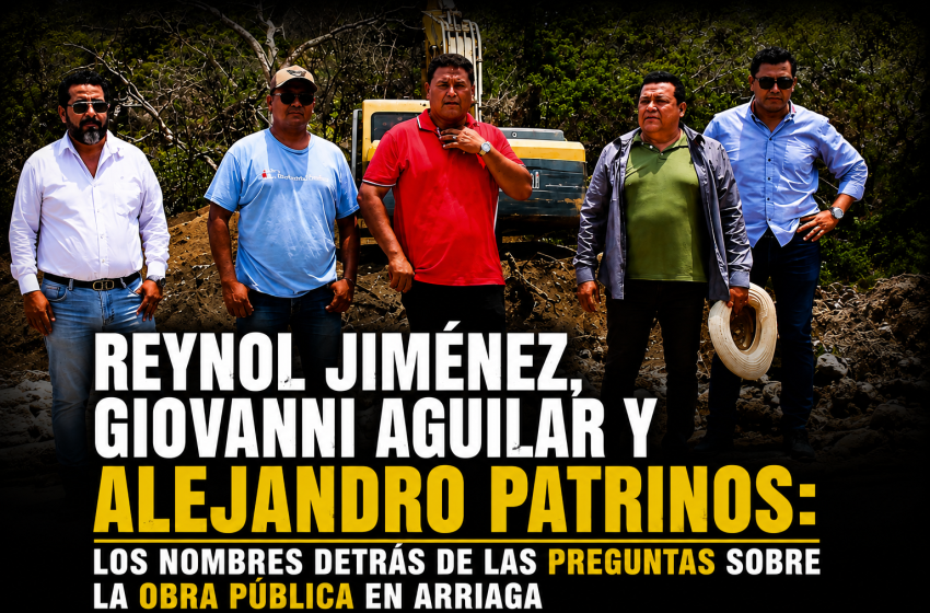  ARRIAGA: PATRINOS, REYNOL Y EL NEGOCIO DE LAS OBRAS QUE MERECE SER EXPLICADO