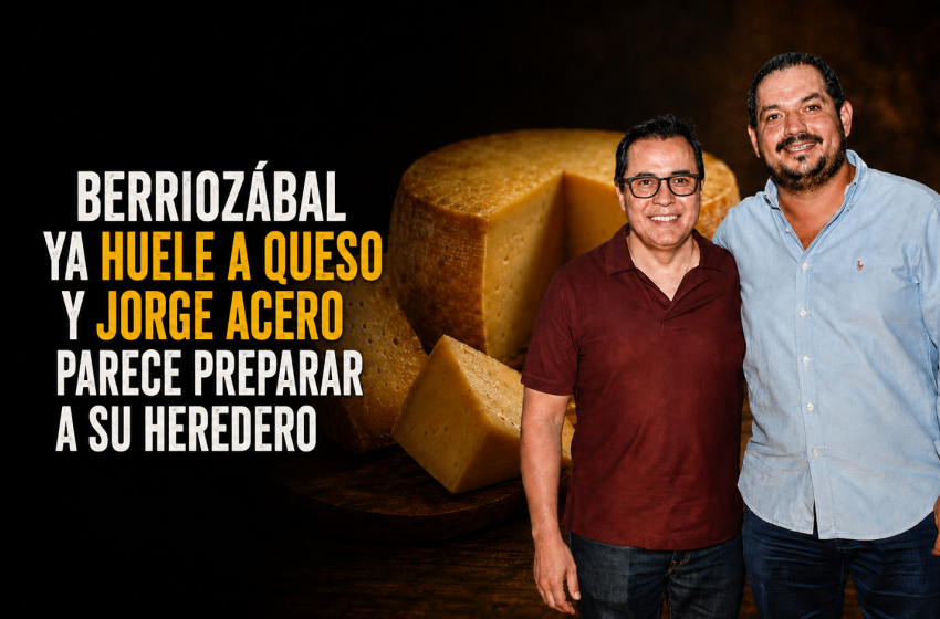  BERRIOZÁBAL YA HUELE A QUESO… Y TAMBIÉN A SUCESIÓN: ¿JORGE ACERO PREPARA A “DON TAVO” PARA HEREDARLE EL PODER?