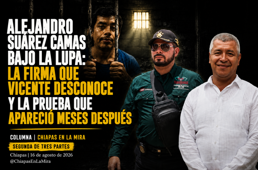  MOTOZINTLA | LA FIRMA QUE VICENTE ÁNGEL DESCONOCE: ALEJANDRO SUÁREZ CAMAS Y UNA PRUEBA QUE APARECIÓ MESES DESPUÉS