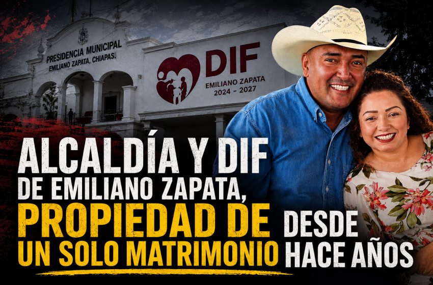  LA SILLA QUE NUNCA CAMBIA DE FAMILIA: EL MATRIMONIO QUE SE TURNA EL PODER EN EMILIANO ZAPATA