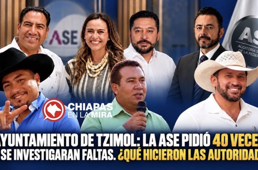  TZIMOL: 40 PROMOCIONES PARA INVESTIGAR FALTAS. ¿QUÉ FUE DE ELLAS? ¿QUÉ GASTOS SE ACLARARON, QUÉ SIGUE EN TRÁMITE Y QUIÉN RESPONDIÓ?