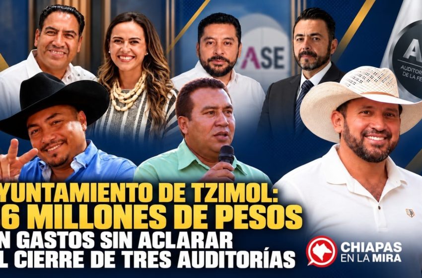  TZIMOL: CASI 274 MILLONES EN GASTO REGISTRADO; LA ASE OBSERVÓ 36 MILLONES QUE SIGUEN SIN SER COMPROBADOS